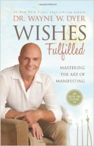 Wayne Dyer - Wishes Fulfilled